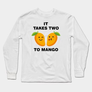 It Takes Two To Mango Long Sleeve T-Shirt